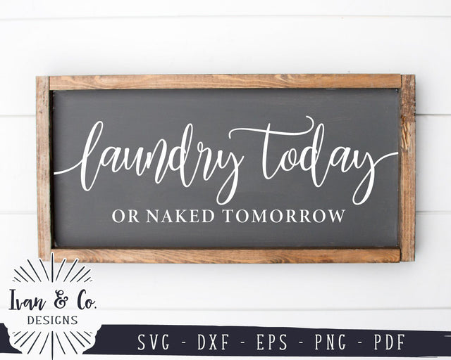 SVG Files | Laundry Today or Naked Tomorrow Svg | Funny Laundry Svg | Farmhouse | Commercial Use | Cricut | Silhouette | Digital Cut Files (983614462) SVG Ivan & Co. Designs 