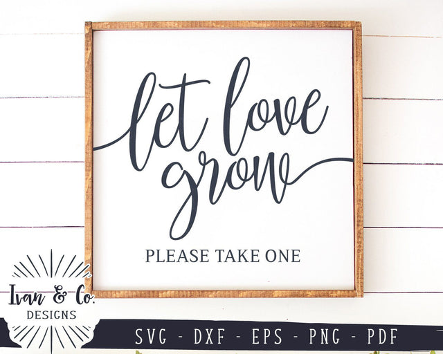 SVG Files | Let Love Grow Svg | Please Take One | Wedding Sign Svg | Wedding Favors Sign | Cricut | Silhouette | Commercial Use | Cut Files (984290074) SVG Ivan & Co. Designs 