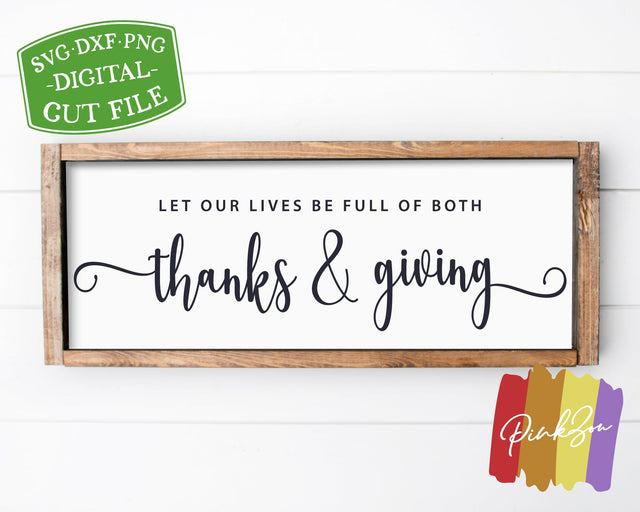 SVG Files, Let our lives be full of both thanks and giving Svg, Thanksgiving Svg, Fall Sign Svg, Commercial Use, Digital Cut Files, DXF PNG (1308770656) SVG PinkZou 