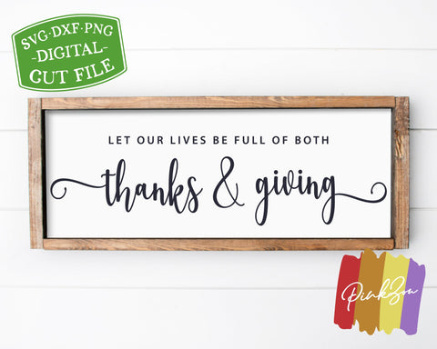 SVG Files, Let our lives be full of both thanks and giving Svg, Thanksgiving Svg, Fall Sign Svg, Commercial Use, Digital Cut Files, DXF PNG (1308770656) SVG PinkZou 