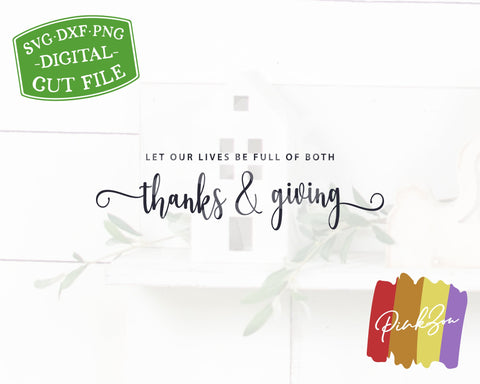 SVG Files, Let our lives be full of both thanks and giving Svg, Thanksgiving Svg, Fall Sign Svg, Commercial Use, Digital Cut Files, DXF PNG (1308770656) SVG PinkZou 