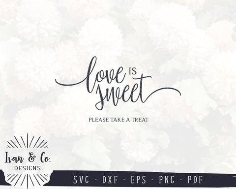 SVG Files | Love is Sweet Svg | Table Sign Svg | Wedding Sign Svg | Dessert Svg | Cricut | Silhouette | Commercial Use | Digital Cut Files (998828553) SVG Ivan & Co. Designs 