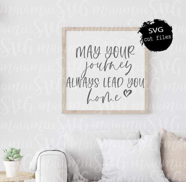 Svg Files, May Your Journey Always Lead You Home, DXF, EPS, PNG SVG MaiamiiiSVG 