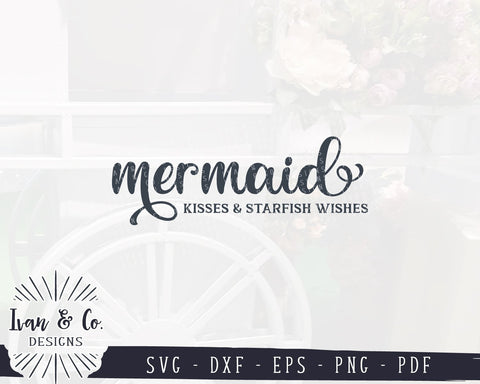 SVG Files | Mermaid Kisses and Starfish Wishes SVG | Mermaid SVG | Beach House | Commercial Use | Cricut | Silhouette | Digital Cut Files (996847969) SVG Ivan & Co. Designs 