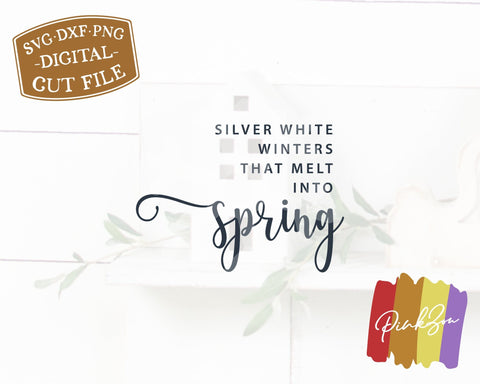 SVG Files, Silver White Winters that Melt into Spring Svg, Spring Sign Svg, Commercial Use, Cricut, Silhouette, Digital Cut Files, DXF PNG (1364723466) SVG PinkZou 