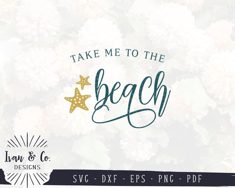 SVG Files | Take Me To The Beach Svg | Summer Svg | Beach Svg | Starfish Svg | Cricut | Silhouette | Commercial Use | Digital Cut Files (984293278) SVG Ivan & Co. Designs 