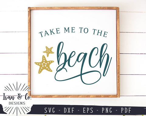 SVG Files | Take Me To The Beach Svg | Summer Svg | Beach Svg | Starfish Svg | Cricut | Silhouette | Commercial Use | Digital Cut Files (984293278) SVG Ivan & Co. Designs 