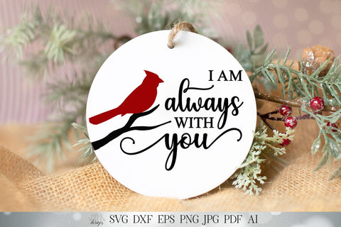 SVG I Am Always With You | Cutting File | Red Cardinal | Branch | Sign | Farmhouse | Grief Loss Remembrance Mourning | Vinyl Stencil HTV DXF SVG Diva Watts Designs 