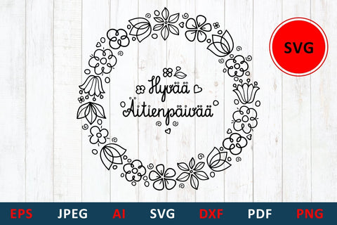 svg Mother's day greeting card in Finland Hyvaa Aitienpaivaa SVG Zoya Miller 