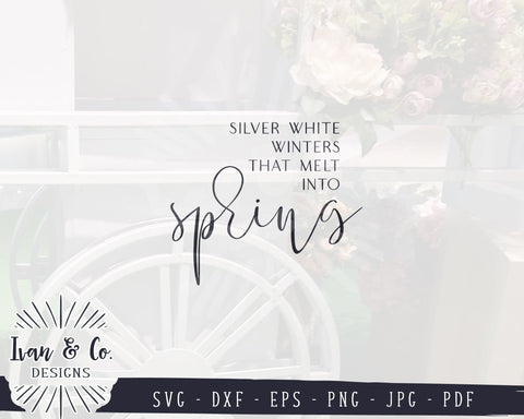 Svg & Printable Files, Silver White Winters that Melt into Spring Svg, Spring Svg, Cricut, Silhouette, Digital Cutting Files, JPG DXF PNG (1421802091) SVG Ivan & Co. Designs 
