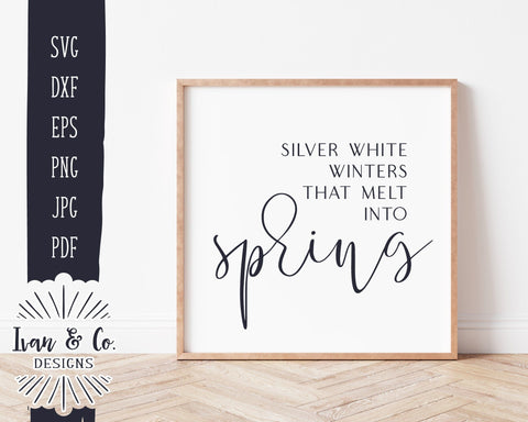 Svg & Printable Files, Silver White Winters that Melt into Spring Svg, Spring Svg, Cricut, Silhouette, Digital Cutting Files, JPG DXF PNG (1421802091) SVG Ivan & Co. Designs 