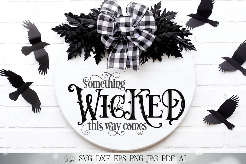 SVG Something Wicked This Way Comes | DXF PNG | Cutting File | Halloween | Classic Vintage| Spooky Creepy Rustic Farmhouse | Sign | Stencil SVG Diva Watts Designs 
