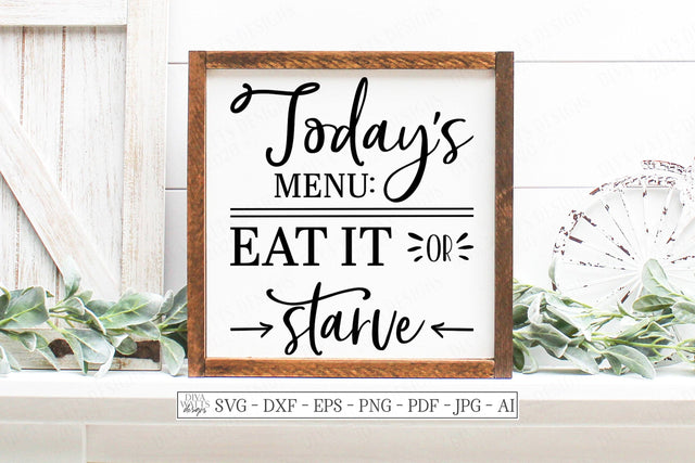 SVG | Today's Menu Eat It Or Starve | Cutting File |Kitchen Humor Sign | Farmhouse Rustic | Vinyl Stencil | dxf eps ai | Vinyl Stencil HTV SVG Diva Watts Designs 