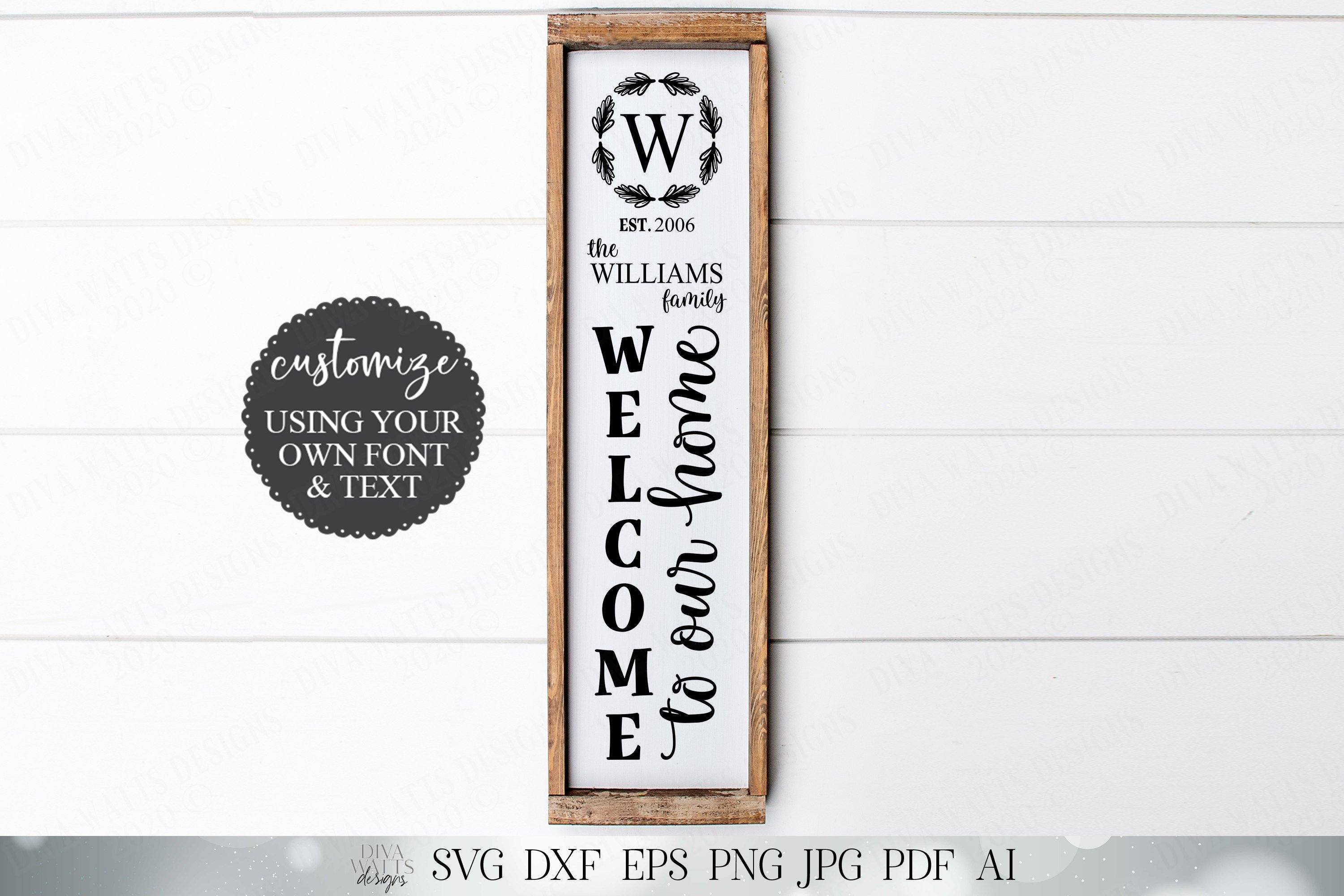 SVG Welcome To Our Home Vertical Porch Sign | Farmhouse SVG | Monogram ...