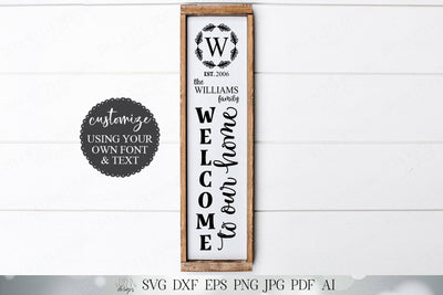 SVG Welcome To Our Home Vertical Porch Sign | Farmhouse SVG | Monogram SVG | Customize svg | dxf and more! SVG Diva Watts Designs 