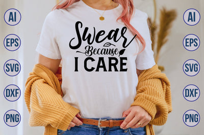 Swear Because I Care SVG SVG nirmal108roy 
