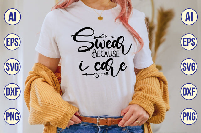 Swear Because I Care svg SVG shah alam 