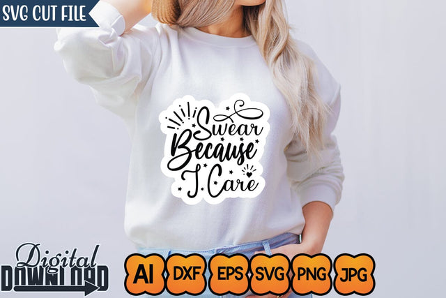 Swear Because I Care,Sticker SVG SVGs,Quotes and Sayings,Food & Drink,On Sale, Print & Cut SVG Newmockups 