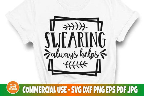 Swearing always helps SVG cut file, Funny Quote Svg, Png SVG TonisArtStudio 