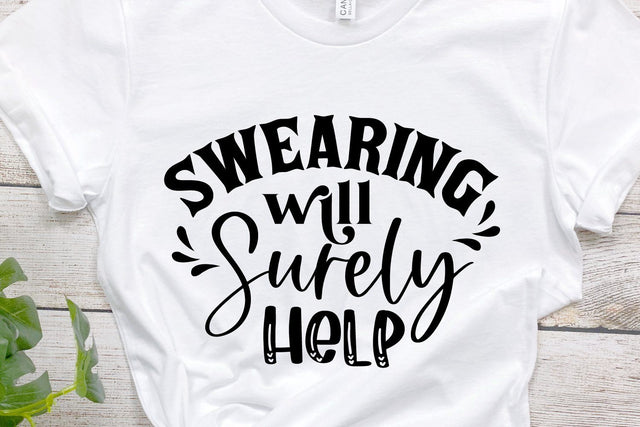 Swearing Will Surely Help SVG Funny Quote SVG zoellartz 