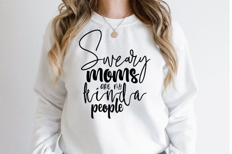 Sweary moms are my kinda people svg SVG orpitasn 