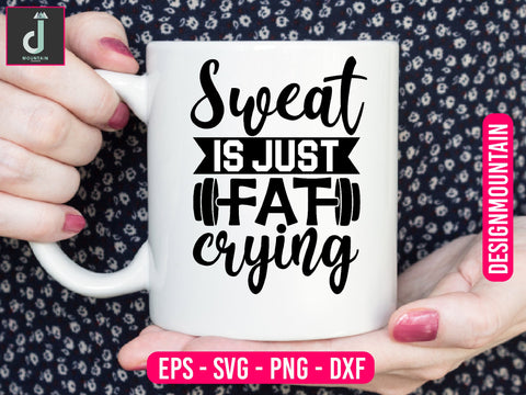 Sweat is just fat crying svg design SVG Alihossainbd 