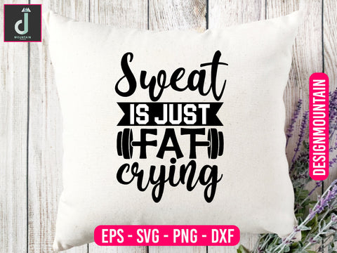 Sweat is just fat crying svg design SVG Alihossainbd 