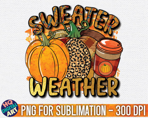 Sweater Weather Fall Sublimation PNG Sublimation HQDigitalArt 