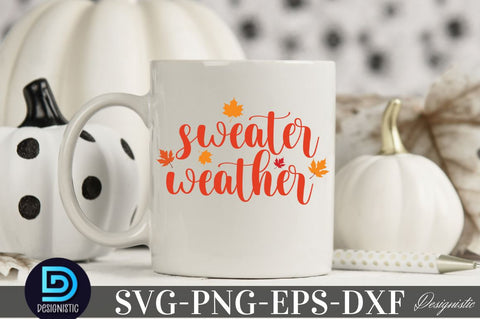 Sweater weather, Fall SVG SVG DESIGNISTIC 
