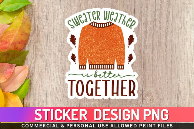 Sweater weather is better Sublimation PNG Sublimation Regulrcrative 