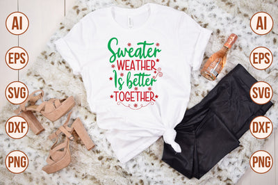 Sweater Weather is Better Together SVG SVG shah alam 