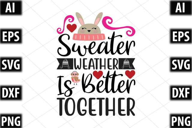 Sweater weather is better together SVG SVGista 