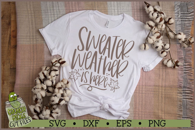 Sweater Weather is Here SVG SVG Crunchy Pickle 