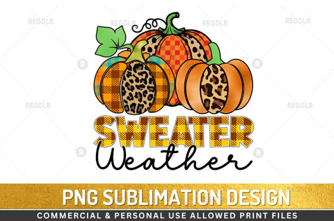 Sweater weather Sublimation Design Sublimation Regulrcrative 