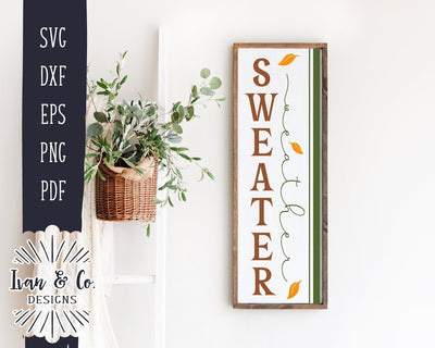 Sweater Weather SVG Files | Fall Porch SVG | Autumn SVG | Vertical Sign | Commercial Use | Cricut | Silhouette | Digital Cut Files (1049032952) SVG Ivan & Co. Designs 
