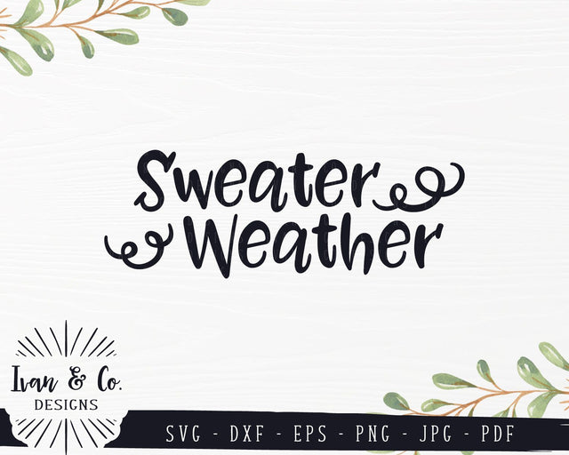 Sweater Weather SVG Files | Fall SVG | Winter SVG | Autumn SVG | Commercial Use | Cricut | Silhouette | Cut Files (851418719) SVG Ivan & Co. Designs 
