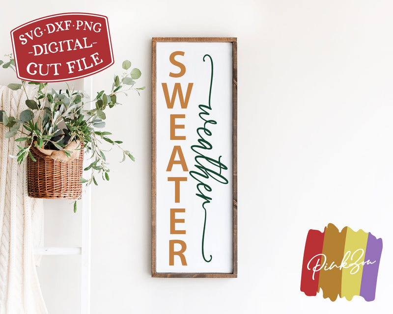 Sweater Weather SVG Files, Porch Sign, Winter, Fall, Autumn, Vertical Sign, Commercial Use, Digital Cut Files, DXF PNG (1315105853) SVG PinkZou 