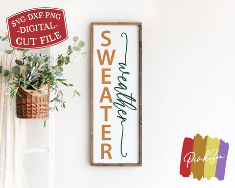Sweater Weather SVG Files, Porch Sign, Winter, Fall, Autumn, Vertical Sign, Commercial Use, Digital Cut Files, DXF PNG (1315105853) SVG PinkZou 