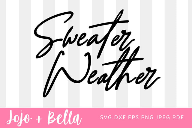 Sweater Weather SVG, Sweater weather SVG, Hand Lettered, zip file containing svg, jpg, png, dxf, and eps, silhouette & cricut cut file, fall SVG Jojo&Bella 