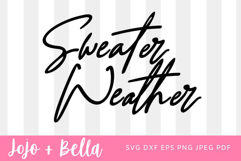 Sweater Weather SVG, Sweater weather SVG, Hand Lettered, zip file containing svg, jpg, png, dxf, and eps, silhouette & cricut cut file, fall SVG Jojo&Bella 