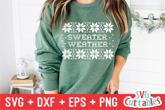 Sweater Weather svg - Winter - Christmas Cut File - svg - eps - dxf - png - Funny - Silhouette - Cricut - Digital File SVG Svg Cuttables 