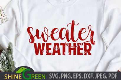Sweater Weather SVG with Snowflakes for Winter, Christmas SVG Shine Green Art 