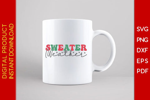 Sweater Weather Winter SVG PNG EPS Cut File SVG Creativedesigntee 