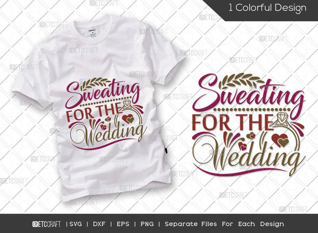 Sweating For The Wedding SVG Cut File | Marriage Svg | Bride Svg | Groom Svg | Engagement Svg | Wedding Svg | Dxf | Eps | Png | T-shirt Design SVG ETC Craft 