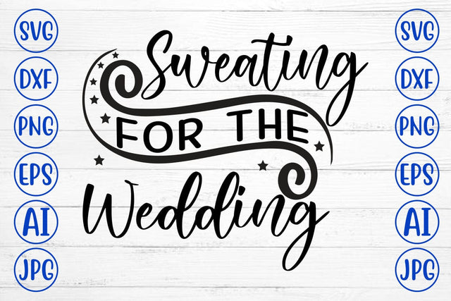 Sweating For The Wedding SVG Cut File SVG Syaman 