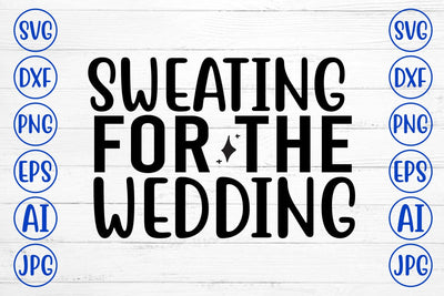 Sweating For The Wedding SVG Cut File SVG Syaman 