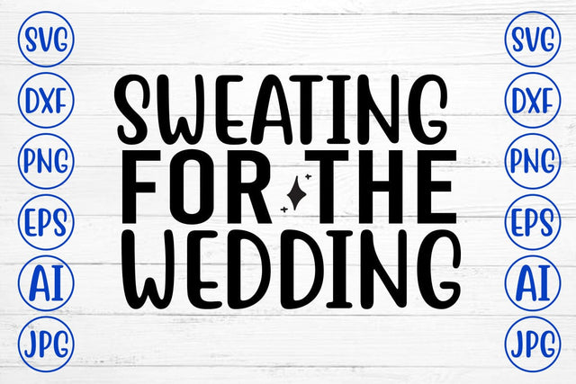 Sweating For The Wedding SVG Cut File SVG Syaman 