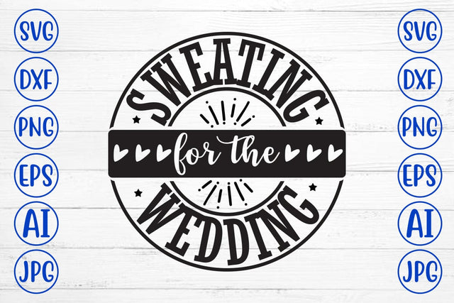 Sweating For The Wedding SVG Cut File SVG Syaman 