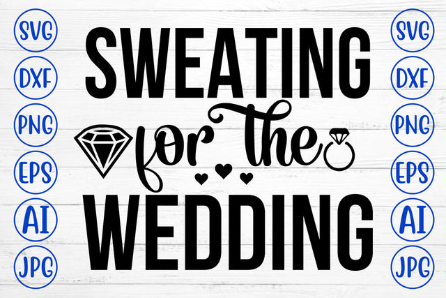 Sweating For The Wedding SVG Cut File SVG Syaman 