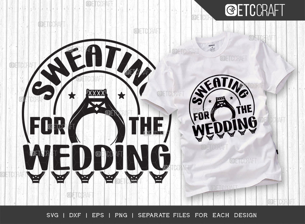 Sweating For The Wedding SVG Cut File, Wedding Svg, Bride Svg, Groom ...